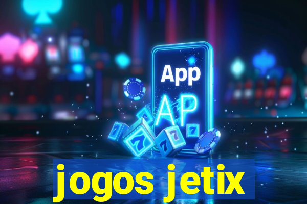 jogos jetix